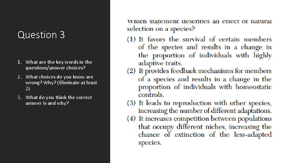 Question 3 1. What are the key words in the questions/answer choices? 2. What