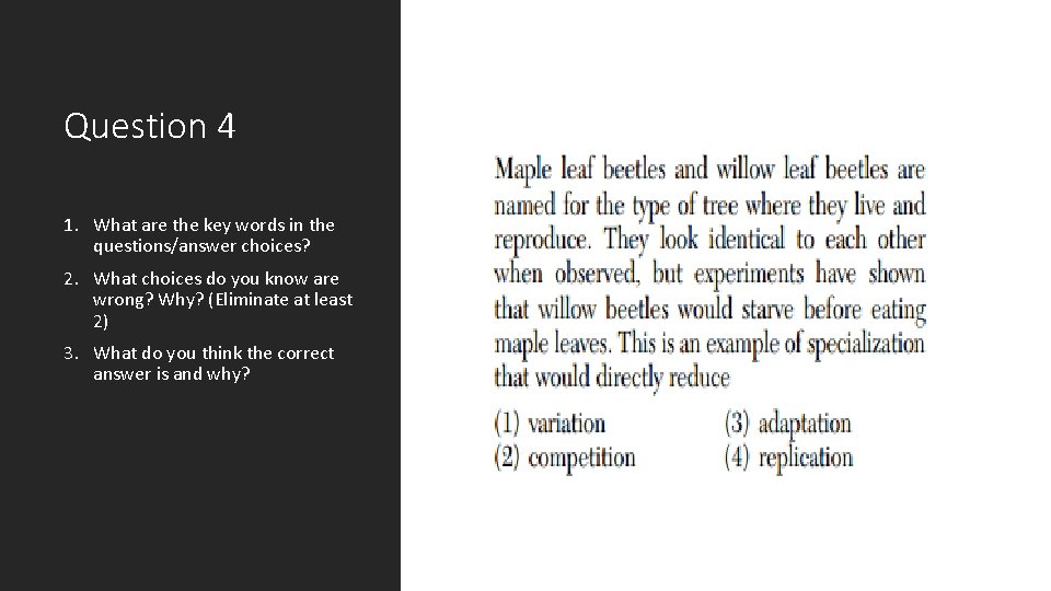 Question 4 1. What are the key words in the questions/answer choices? 2. What