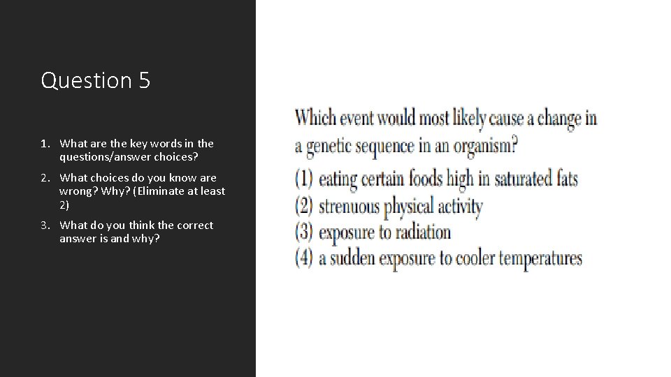 Question 5 1. What are the key words in the questions/answer choices? 2. What