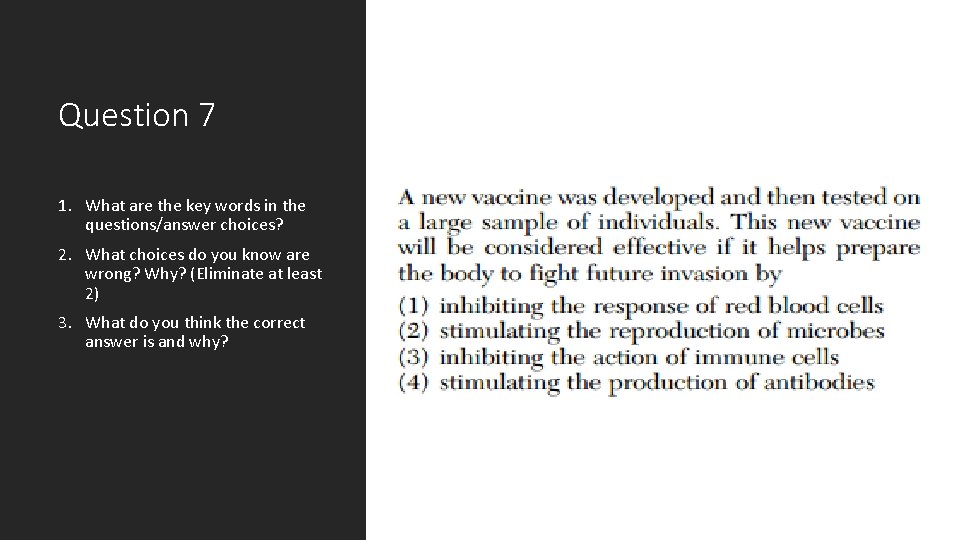 Question 7 1. What are the key words in the questions/answer choices? 2. What