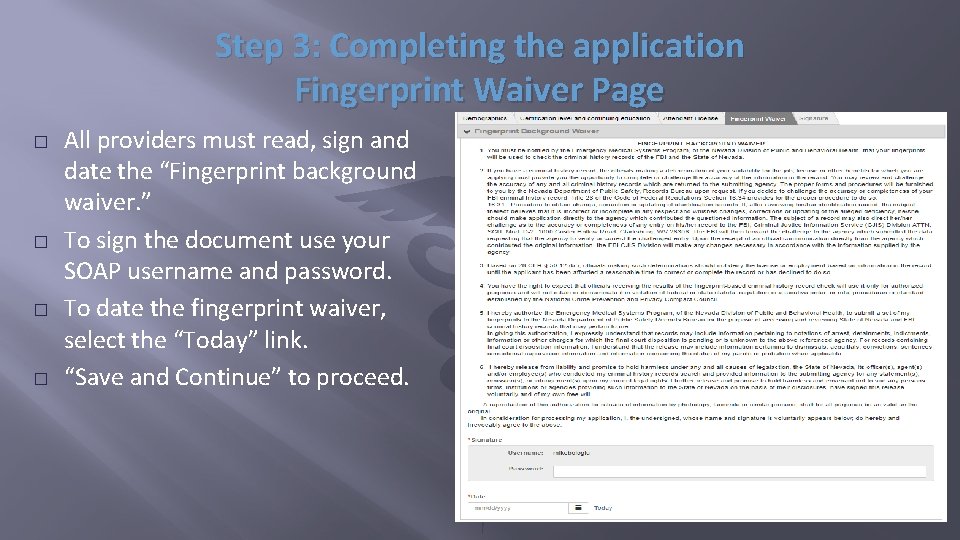 Step 3: Completing the application Fingerprint Waiver Page � � All providers must read,