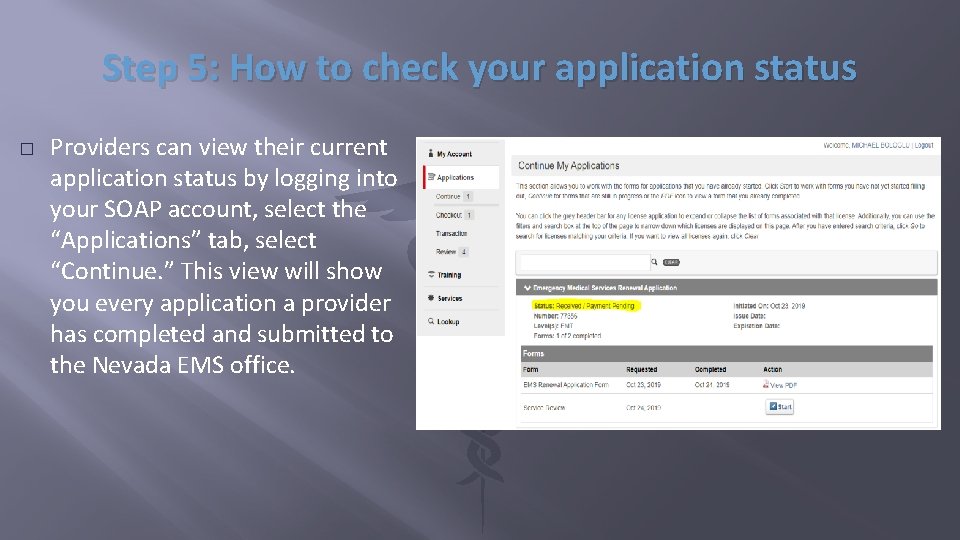 Step 5: How to check your application status � Providers can view their current Step 5: How to check your application status � Providers can view their current