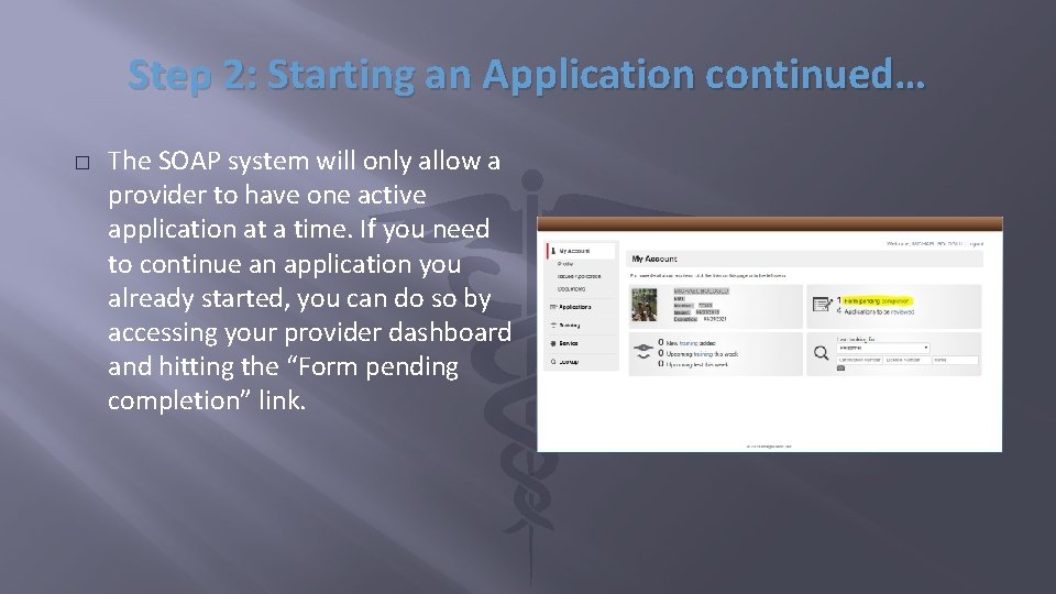 Step 2: Starting an Application continued… � The SOAP system will only allow a