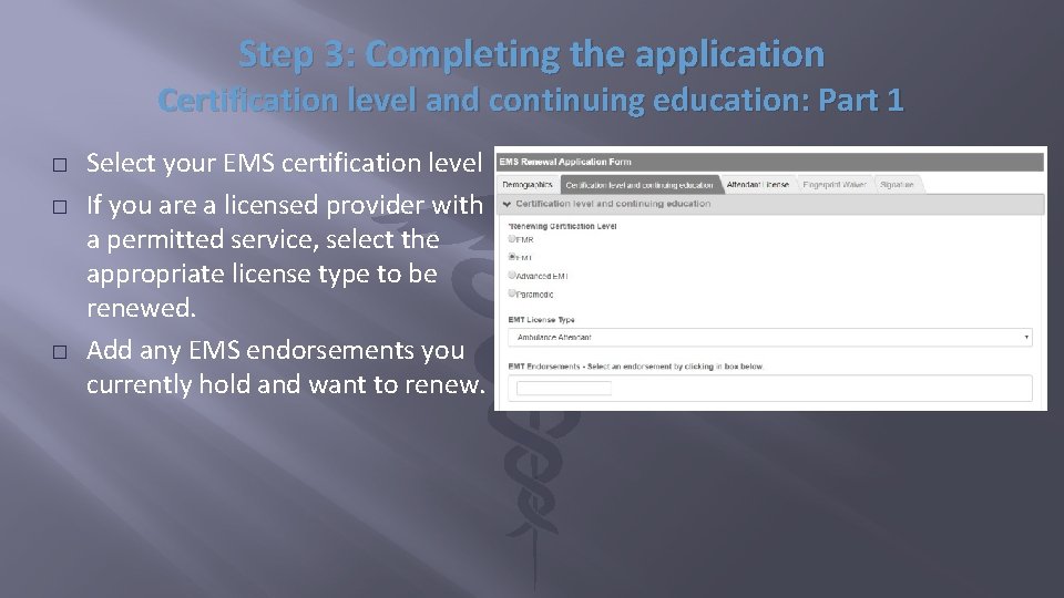 Step 3: Completing the application Certification level and continuing education: Part 1 � �