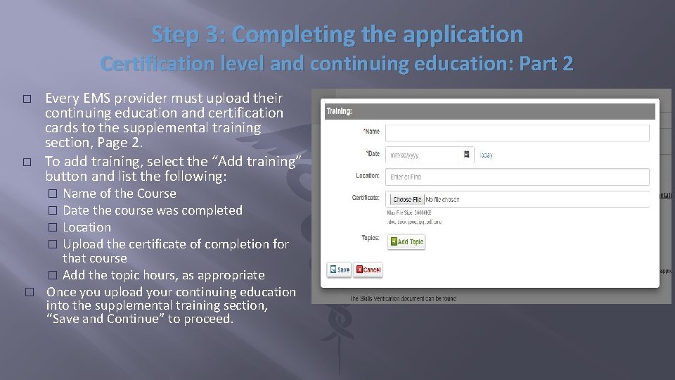 Step 3: Completing the application Certification level and continuing education: Part 2 � � Step 3: Completing the application Certification level and continuing education: Part 2 � �