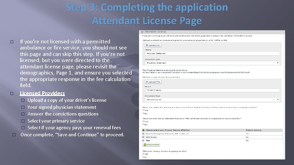 Step 3: Completing the application Attendant License Page � � If you're not licensed