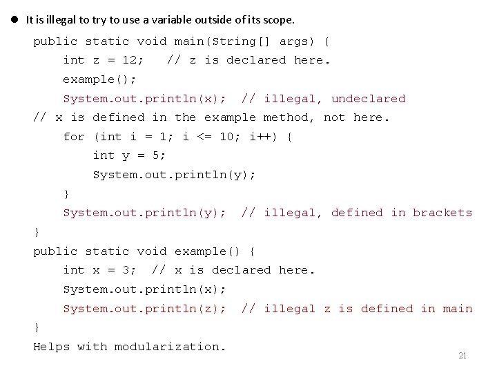  It is illegal to try to use a variable outside of its scope.