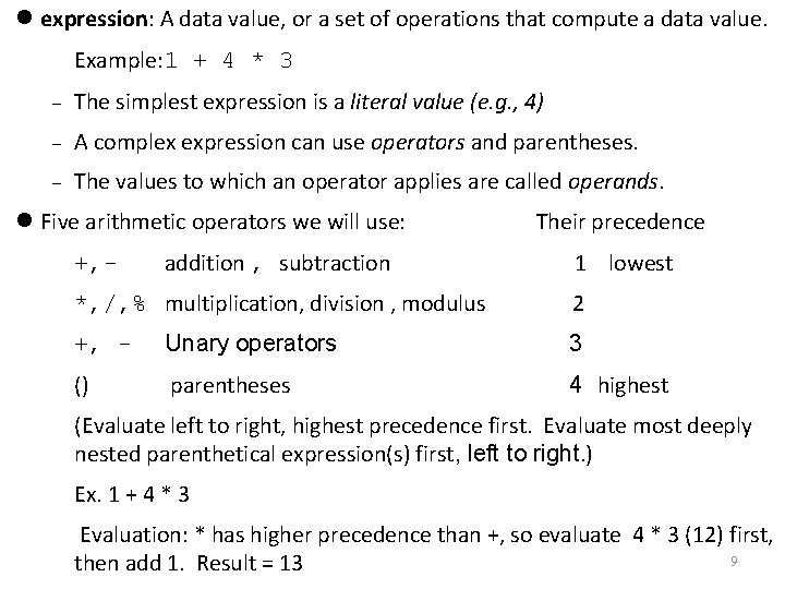  expression: A data value, or a set of operations that compute a data