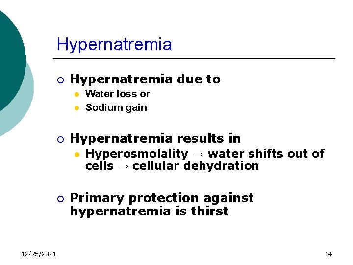 Hypernatremia ¡ Hypernatremia due to l l ¡ Hypernatremia results in l ¡ 12/25/2021