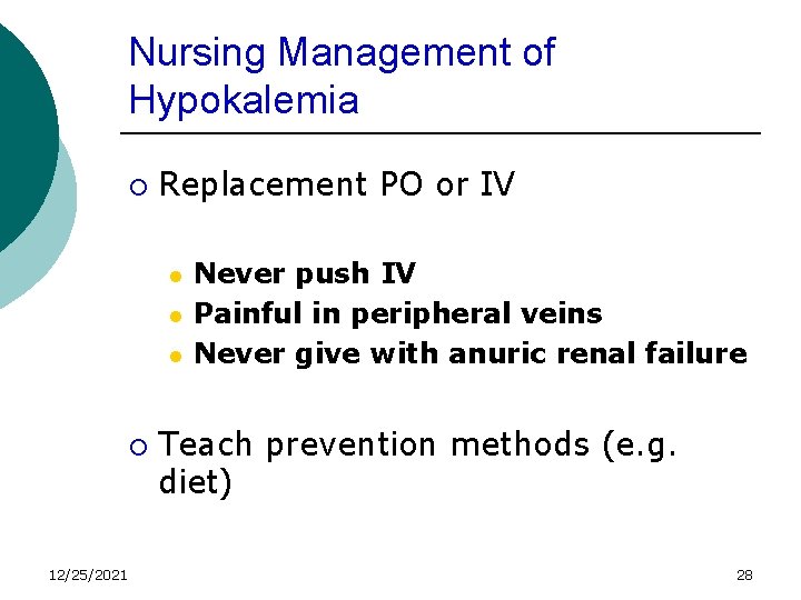 Nursing Management of Hypokalemia ¡ Replacement PO or IV l l l ¡ 12/25/2021