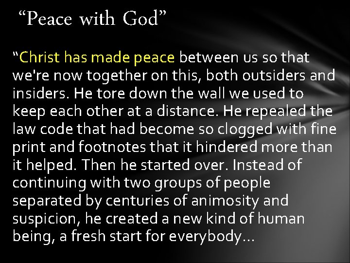 “Peace with God” “Christ has made peace between us so that we're now together