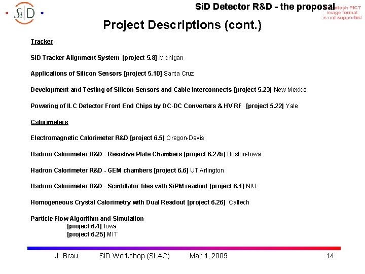 Si. D Detector R&D - the proposal Project Descriptions (cont. ) Tracker Si. D