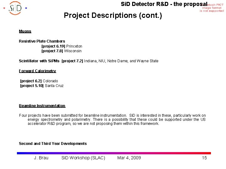 Si. D Detector R&D - the proposal Project Descriptions (cont. ) Muons Resistive Plate