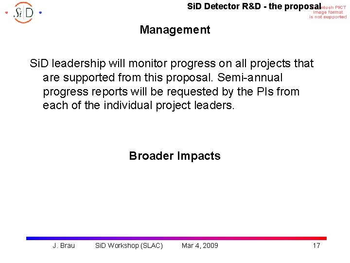 Si. D Detector R&D - the proposal Management Si. D leadership will monitor progress