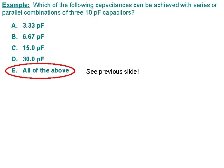 Example: Which of the following capacitances can be achieved with series or parallel combinations