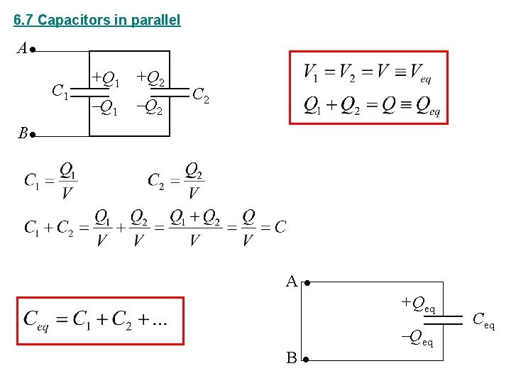6. 7 Capacitors in parallel A● C 1 +Q 2 Q 1 Q 2