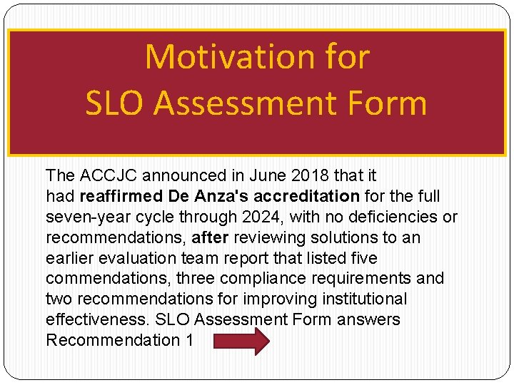 Motivation for SLO Assessment Form The ACCJC announced in June 2018 that it had Motivation for SLO Assessment Form The ACCJC announced in June 2018 that it had