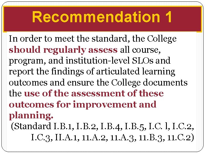 Recommendation 1 In order to meet the standard, the College should regularly assess all Recommendation 1 In order to meet the standard, the College should regularly assess all