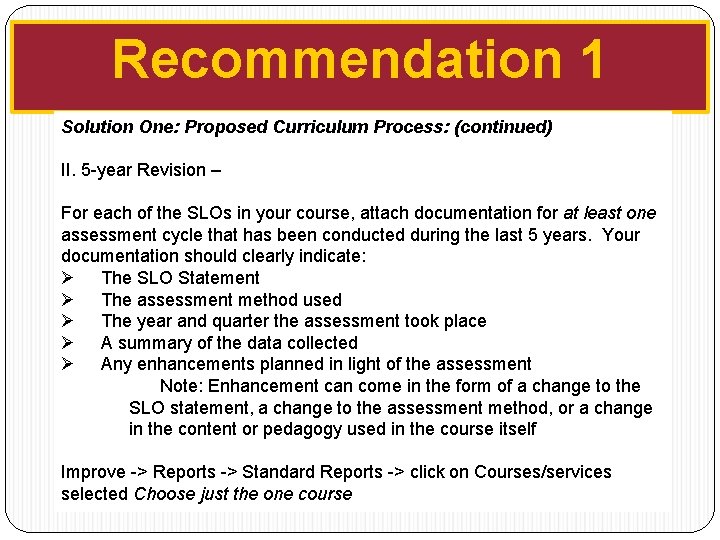 Recommendation 1 Solution One: Proposed Curriculum Process: (continued) II. 5 -year Revision – For Recommendation 1 Solution One: Proposed Curriculum Process: (continued) II. 5 -year Revision – For
