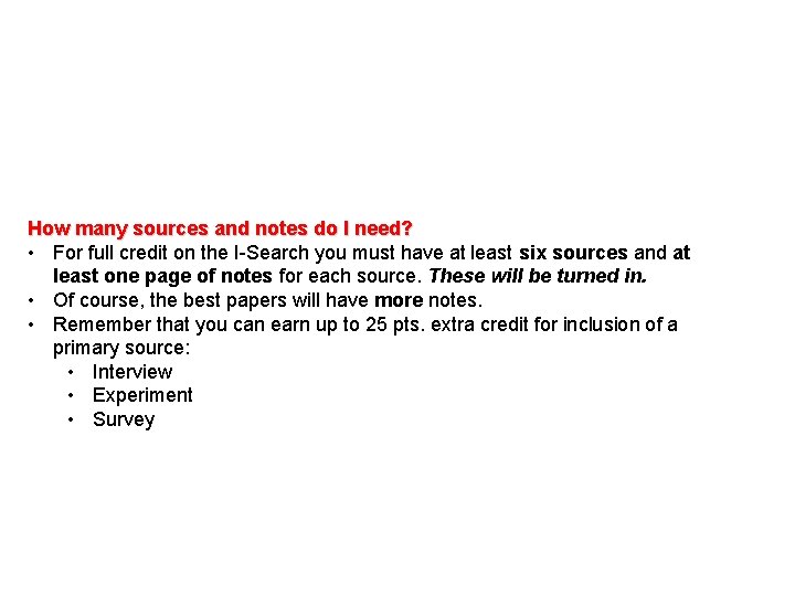 How many sources and notes do I need? • For full credit on the