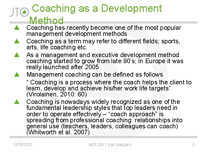 Coaching as a Development Method Coaching has recently become one of the most popular