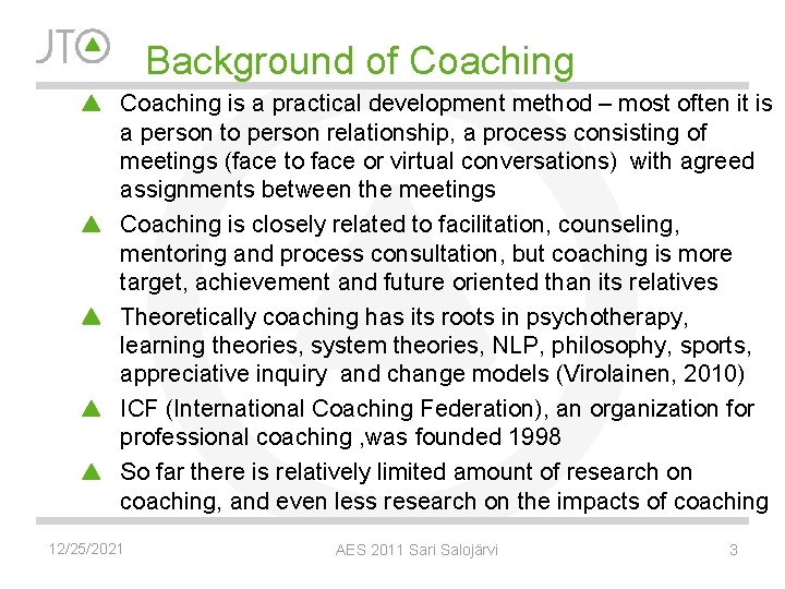 Background of Coaching is a practical development method – most often it is a