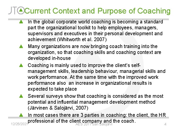 Current Context and Purpose of Coaching In the global corporate world coaching is becoming
