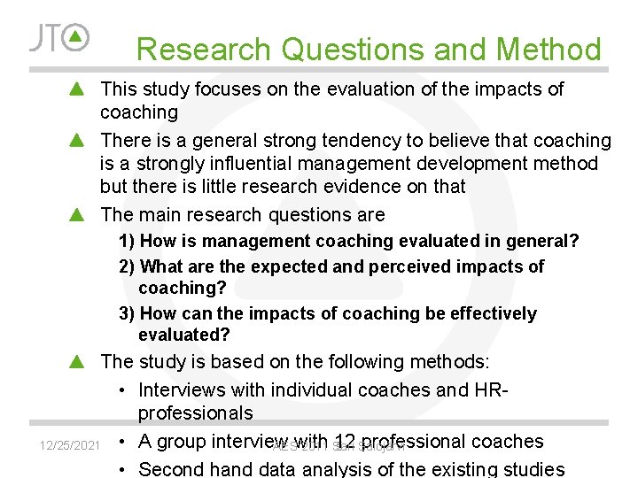 Research Questions and Method This study focuses on the evaluation of the impacts of