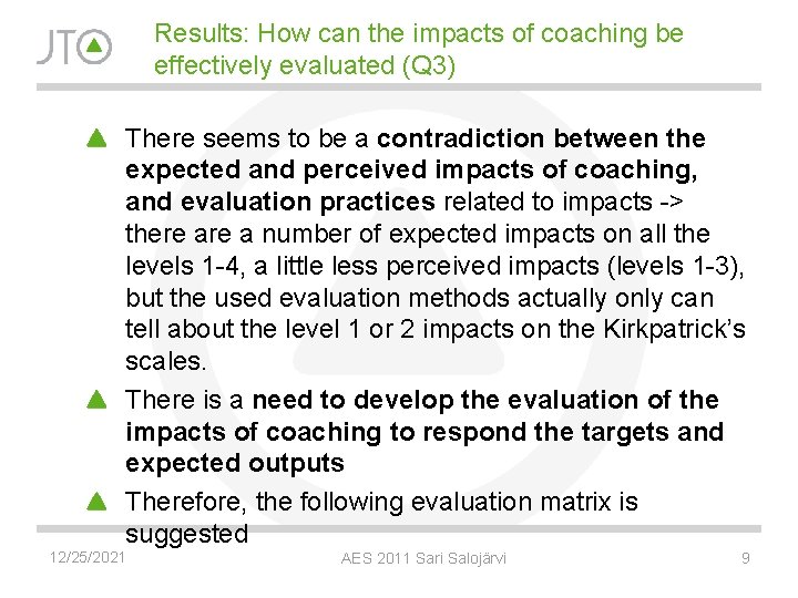 Results: How can the impacts of coaching be effectively evaluated (Q 3) There seems
