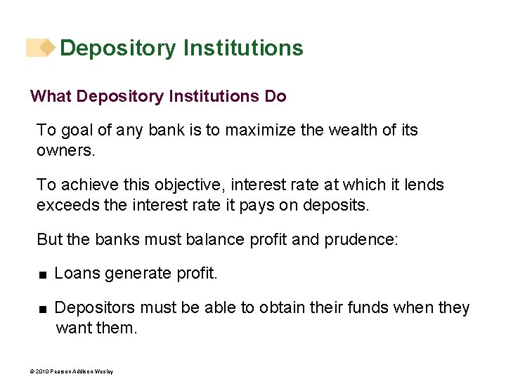 Depository Institutions What Depository Institutions Do To goal of any bank is to maximize