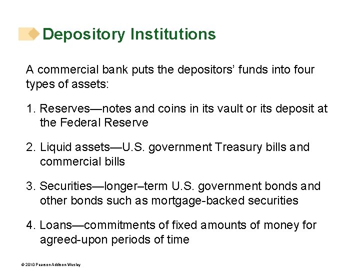 Depository Institutions A commercial bank puts the depositors’ funds into four types of assets: