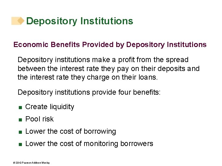 Depository Institutions Economic Benefits Provided by Depository Institutions Depository institutions make a profit from