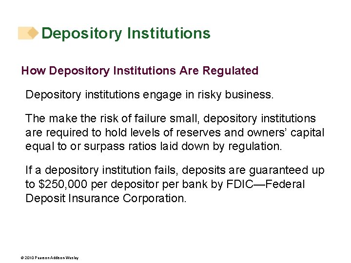 Depository Institutions How Depository Institutions Are Regulated Depository institutions engage in risky business. The