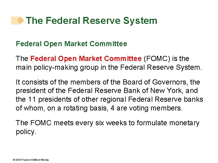 The Federal Reserve System Federal Open Market Committee The Federal Open Market Committee (FOMC)