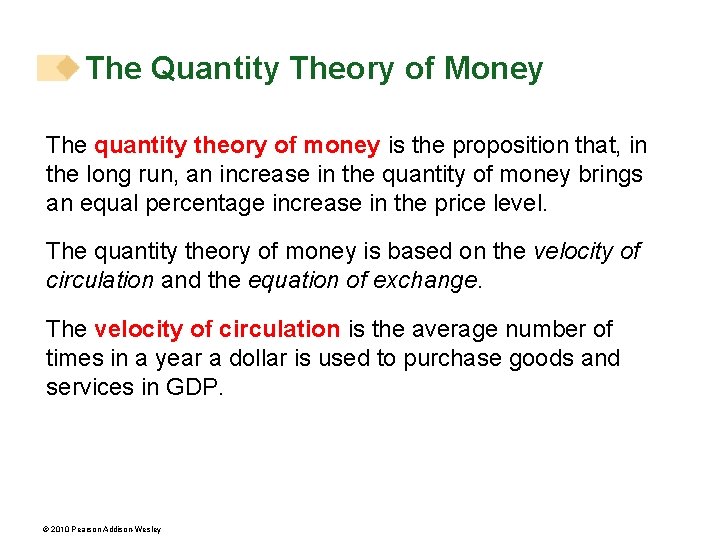 The Quantity Theory of Money The quantity theory of money is the proposition that,