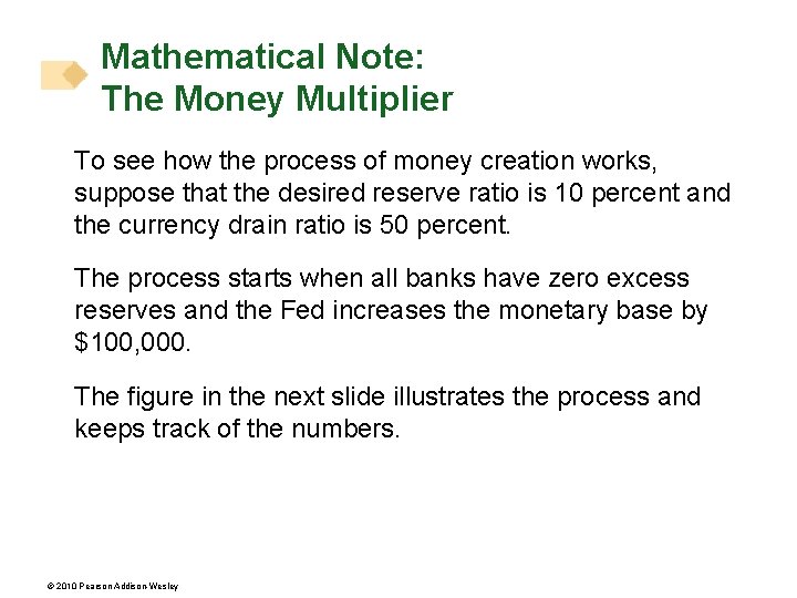 Mathematical Note: The Money Multiplier To see how the process of money creation works,