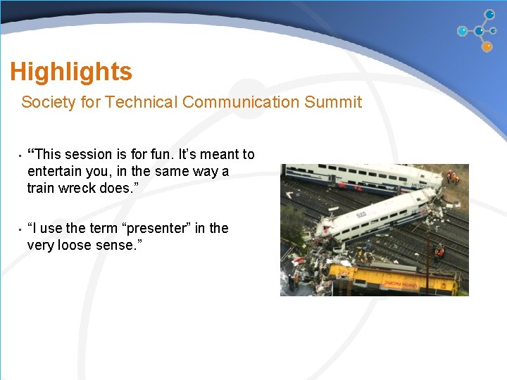 Highlights Society for Technical Communication Summit • “This session is for fun. It’s meant