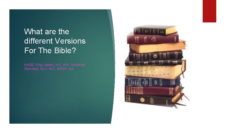 What are the different Versions For The Bible? NASB, King James, NIV, HIV, American