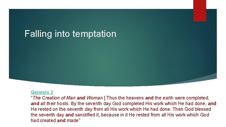 Falling into temptation Genesis 2 “The Creation of Man and Woman ] Thus the