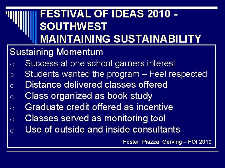FESTIVAL OF IDEAS 2010 SOUTHWEST MAINTAINING SUSTAINABILITY Sustaining Momentum o Success at one school