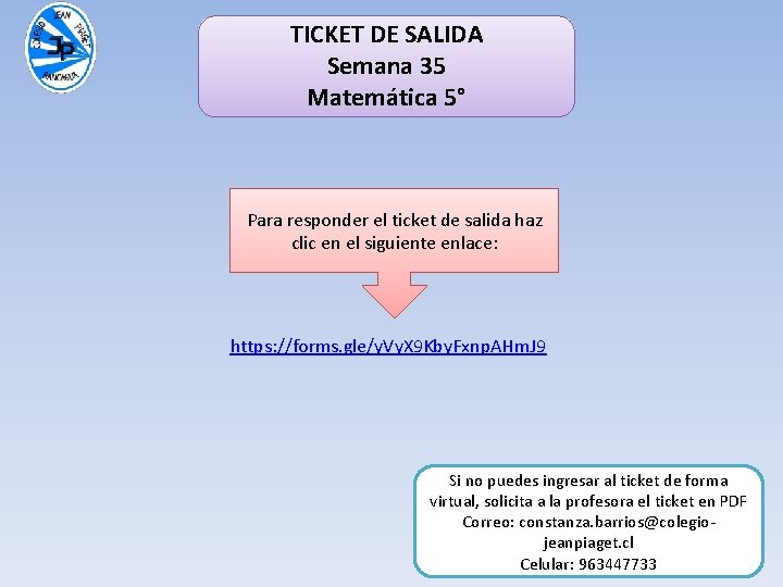 TICKET DE SALIDA Semana 35 Matemática 5° Para responder el ticket de salida haz