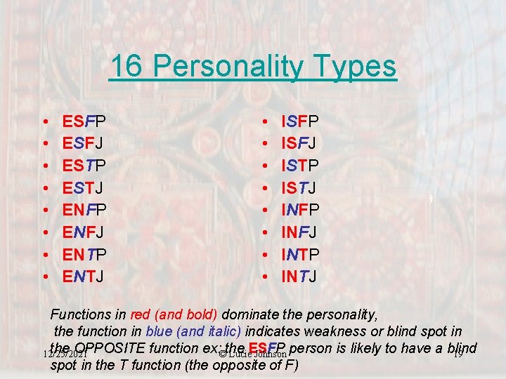 16 Personality Types • • ESFP ESFJ ESTP ESTJ ENFP ENFJ ENTP ENTJ •