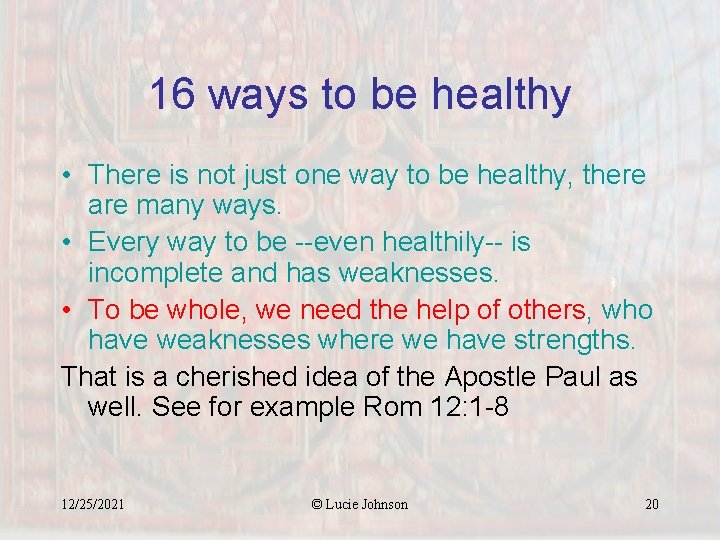 16 ways to be healthy • There is not just one way to be