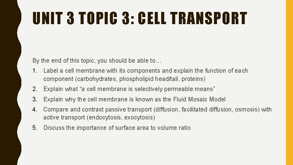 UNIT 3 TOPIC 3: CELL TRANSPORT By the end of this topic, you should