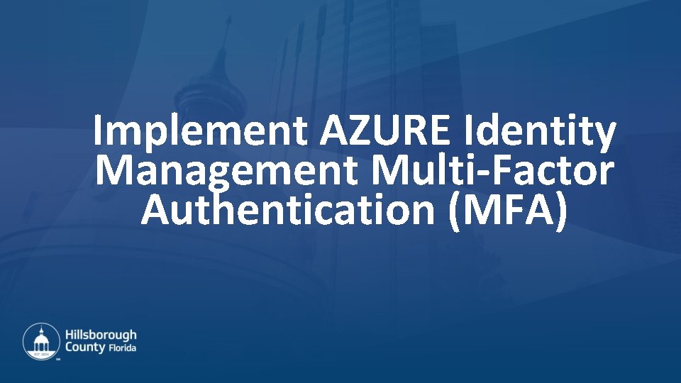 Implement AZURE Identity Management Multi-Factor Authentication (MFA) 
