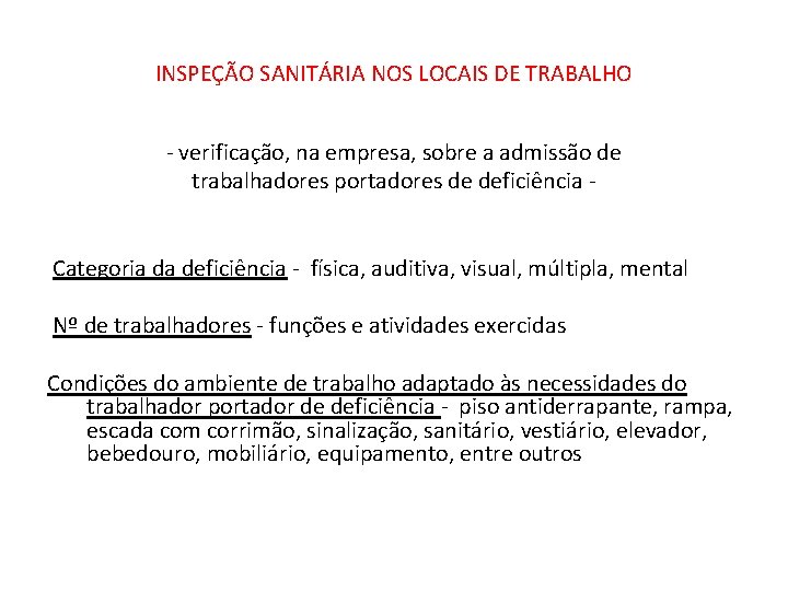 INSPEÇÃO SANITÁRIA NOS LOCAIS DE TRABALHO - verificação, na empresa, sobre a admissão de