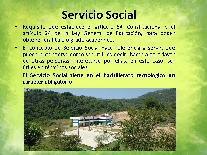 Servicio Social • Requisito que establece el artículo 5º. Constitucional y el artículo 24