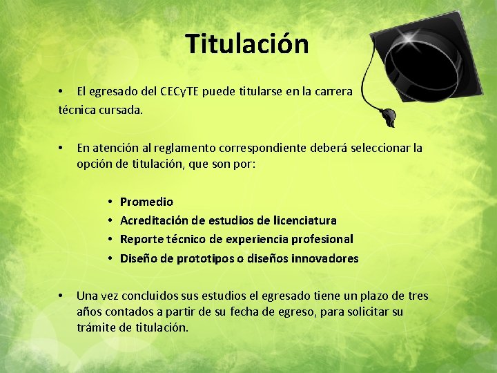 Titulación • El egresado del CECy. TE puede titularse en la carrera técnica cursada.