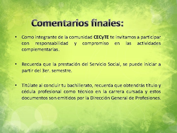 Comentarios finales: • Como integrante de la comunidad CECy. TE te invitamos a participar