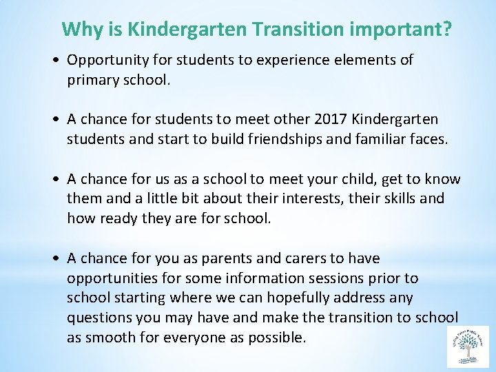 Why is Kindergarten Transition important? • Opportunity for students to experience elements of primary